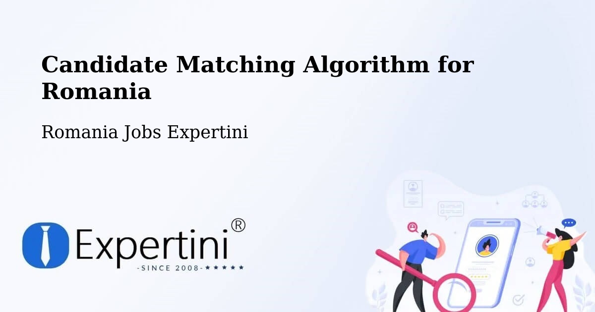 Candidate Matching Algorithm Overview – Cefa - Romania Jobs Expertini