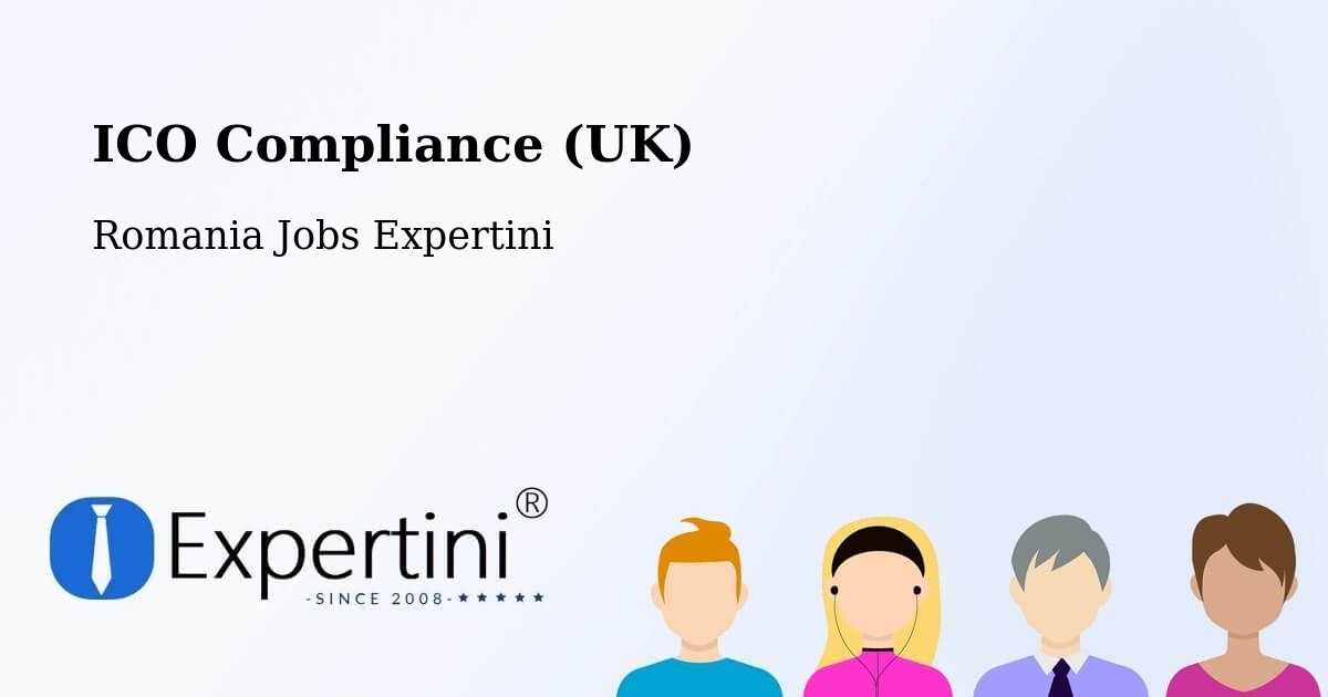 UK Data Protection & ICO Compliance – Cefa - Romania Jobs Expertini