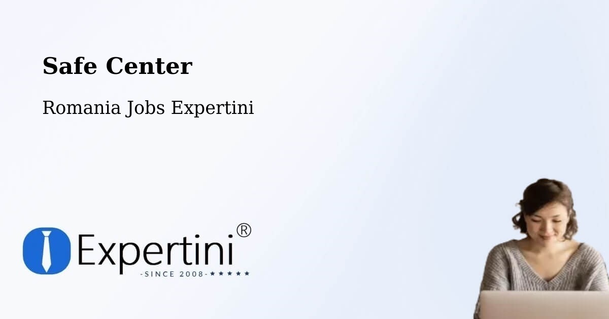 Safety Center – Cefa - Romania Jobs Expertini