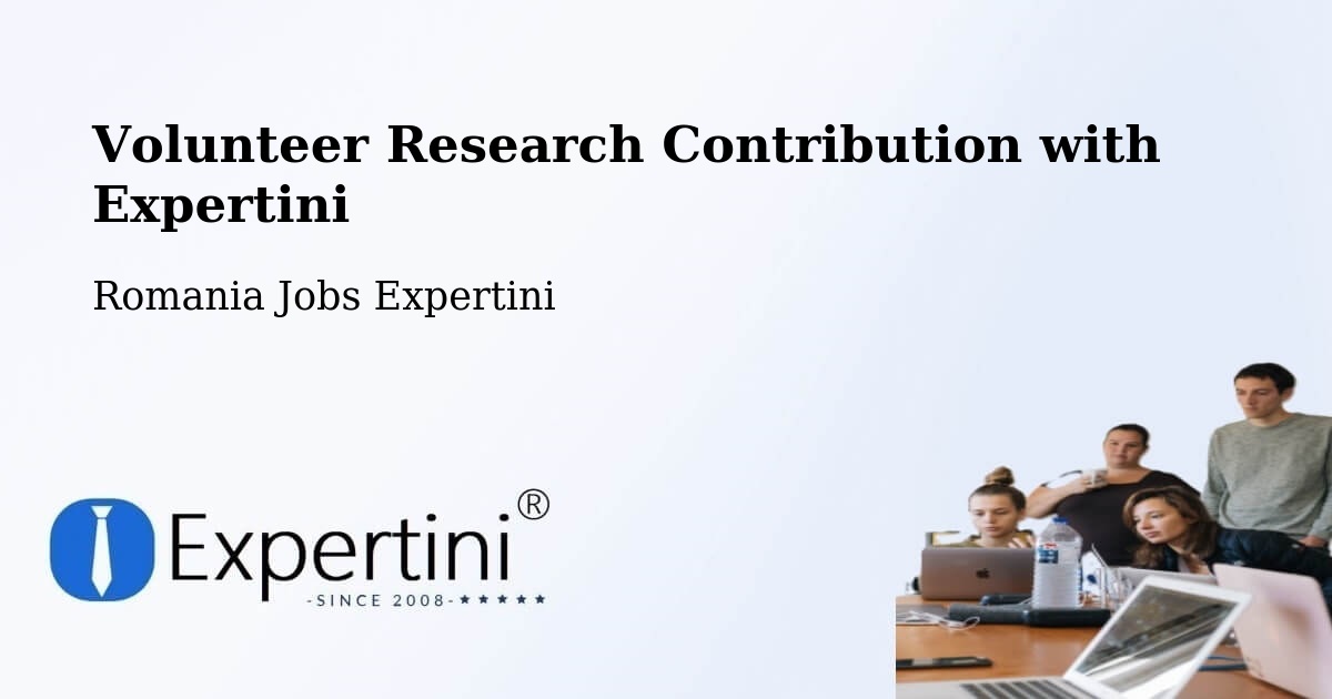 Volunteer Research Contribution Program – Cefa - Romania Jobs Expertini